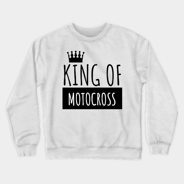 Motocross king of Crewneck Sweatshirt by maxcode